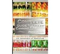 Complete Guide to Home Canning and Preserving U. S. Dept of Agriculture, Dept Of Agric (Auteur)