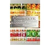 Complete Guide to Home Canning and Preserving U. S. Dept of Agriculture, Dept Of Agric, United States (Auteur)