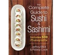 Complete Guide to Sushi and Sashimi by Robby Cook Jeffrey Elliot, Robby Cook (Auteur)
