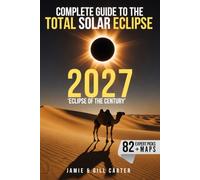 Complete Guide to the Total Solar Eclipse 2027: 'Eclipse of the Century'