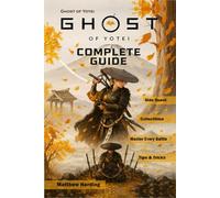 Complete Guide & Walkthrough 2025 for Ghost of Yotei : Ultimate Strategy Companion for Story Missions, Side Quests, Boss Battles, Upgrades, Collectibles & Hidden Secrets (Latest Update Edition)