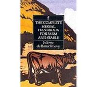 Complete Herbal Handbook for Farm and Stable Juliette De Bairacli Levy (Auteur)