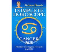 Complete Horoscope Cancer 2025: Monthly Astrological Forecasts for 2025