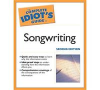 Complete Idiot's Guide to Songwriting
