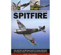 Complete Illustrated Encyclopedia of the Spitfire by Nigel Cawthorne Nigel Cawthorne (Auteur)