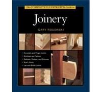 Complete Illustrated Guide to Joinery The by G Rogowski Gary Rogowski (Auteur)