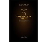 Complete in Christ: Reflections on the Books of Galatians, Ephesians, Philippians, and Colossians