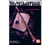 Complete Jazz Clarinet Book by William Bay William Bay (Auteur)