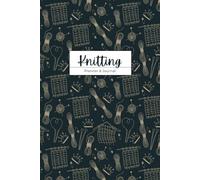 Complete Knitting Journal: An Essential Knitter's Companion, Project Planner, Yarn & Needle Inventory, & more! (Classic)