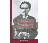 Complete Later Poems, 1923-1938 Cesar Vallejo (Auteur)