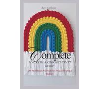 COMPLETE MACRAME & CROCHET CRAFT GUIDE: DIY Plant Hanger, Wall Art & Yarn Projects for Adults & Beginners