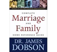 Complete Marriage and Family Home Reference Guide James C. Dobson (Auteur)