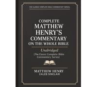 Complete Matthew Henry's Commentary on the Whole Bible: Unabridged (best navigation)