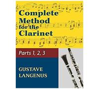 Complete Method For The Clarinet In Three Parts (Part 1, Part 2, Part 3)