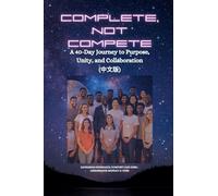 Complete, Not Compete: A 40-Day Journey to Purpose, Unity, and Collaboration - 中文版
