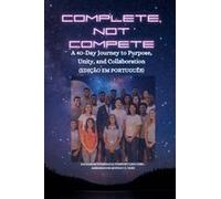 Complete, Not Compete: A 40-Day Journey To Purpose, Unity, And Collaboration - Edição Em Português (Portuguese Edition)