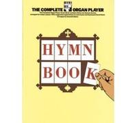 Complete Organ Player Hymn Book Baker, Kenneth (Auteur)