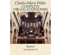 Complete Organ Symphonies Charles-Marie Widor (Auteur)