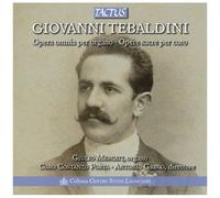 Giovanni Tebaldini – Intégrale de l'Œuvre pour Orgue et Musique Chorale Sacrée – Tactus