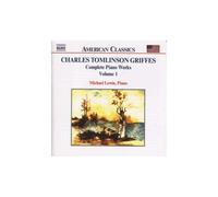 Griffes, C.T. – Complete Piano Works Vol. 1 – Import – NAXOS