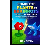 Complete Plants vs Brainrots Roblox Game Guide: Strategies, Tips, Codes, and Unlockables for Mastering Every Level