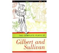 Complete Plays Of Gilbert And Sullivan (Revised)
