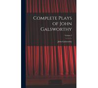 Complete Plays Of John Galsworthy; Volume 2