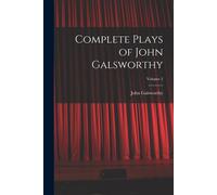 Complete Plays Of John Galsworthy; Volume 2