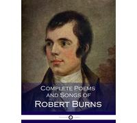 Complete Poems and Songs of Robert Burns
