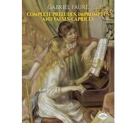 Complete Preludes, Impromptus And Valses-Caprices. Solo de Piano.