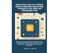 Complete React, Next.js & TypeScript Projects Course 2025: Hands-On Guide to Building 25+ Real-World Apps from Beginner to Pro