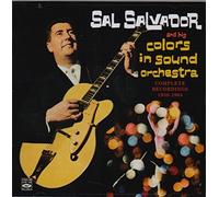 Complete Recordings 1958-1964. Colors in Sound / The Beat for This Generation / You Ain t Heard Nothin Yet! by Sal Salvador and His Colors in Sound Orchestra (2013-05-04)