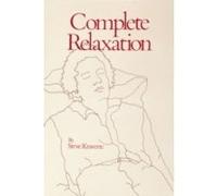 Complete Relaxation - [Version Originale] Plunkett Dodge Steve Kravette (Auteur)