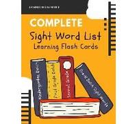 Complete Sight Word List Learning Flash Cards: This High Frequency Words Package Includes Complete Dolch Word Lists (220 Service Words + 95 Nouns) Wit