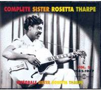 Complete Sister Rosetta Tharpe Vol. 2 - 1943-1947