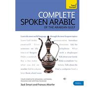 Complete Spoken Arabic (of the Arabian Gulf) Beginner to Intermediate Course: (Book and audio support)