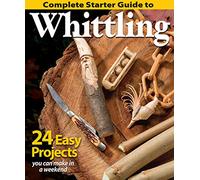 Complete Starter Guide to Whittling