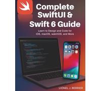 Complete SwiftUI & Swift 6 Guide: Learn to Design and Code for iOS, macOS, watchOS, and More