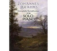 Complete Symphonies for Solo Piano Johannes Brahms (Auteur)