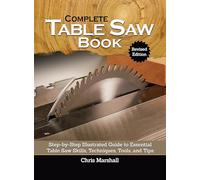 Complete Table Saw Book, Revised Edition