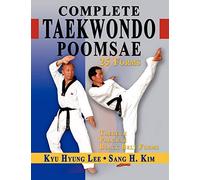 Complete Taekwondo Poomsae: The Official Taegeuk, Palgawe and Black Belt Forms of Taekwondo