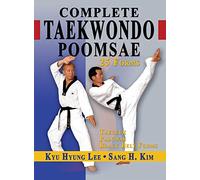 Complete Taekwondo Poomsae: The Official Taegeuk, Palgwae and Black Belt Forms of Taekwondo