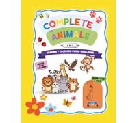 Complete the Animals!: A Fun 3 in 1 Activity Book for Kids: Drawing, Coloring and Word Challenge.