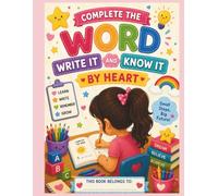 Complete the Word, Write It, Know It by Heart: Add Missing Letters, Handwriting Practice