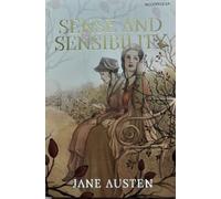 Complete & Unabridged: Sense & Sensibility| Bestselling Classics by Jane Austen | Iconic Love Story & Family Drama | Timeless Tale of Love, Society & Morals