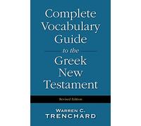 Complete Vocabulary Guide to the Greek New Testament