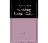 Complete Wedding Speech Guide Bryne, Andrew (Auteur)