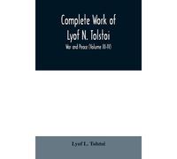 Complete Work Of Lyof N. Tolstoi; War And Peace (Volume Iii-Iv)