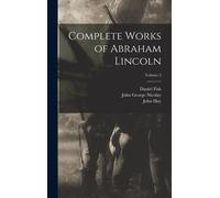 Complete Works Of Abraham Lincoln; Volume 2