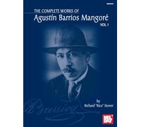 Agustin Barrios Mangore – Œuvres complètes pour guitare – Volume 1